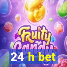 24 h bet